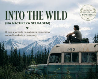 Into the Wild (Na Natureza Selvagem): o que a jornada na natureza ensina sobre liberdade e recomeço