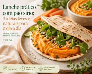 Lanche prático com pão sírio: 3 ideias leves e naturais para o dia a dia